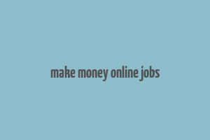 make money online jobs