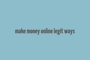 make money online legit ways