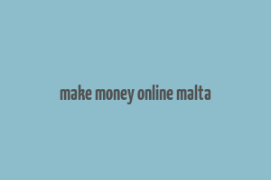 make money online malta