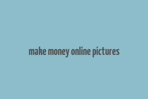 make money online pictures