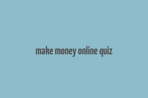 make money online quiz