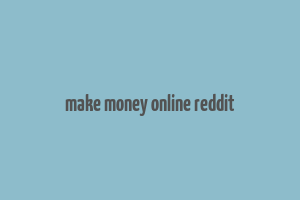 make money online reddit