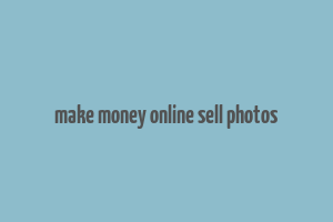 make money online sell photos