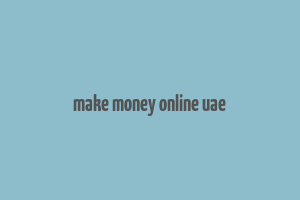 make money online uae