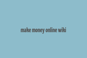 make money online wiki