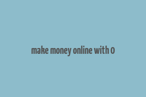 make money online with 0