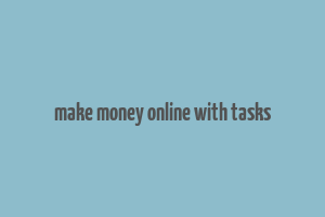 make money online with tasks