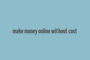 make money online without cost