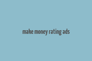 make money rating ads