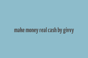 make money real cash by givvy