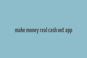 make money real cash out app