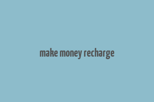 make money recharge