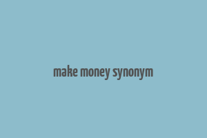 make money synonym