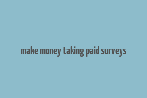 make money taking paid surveys