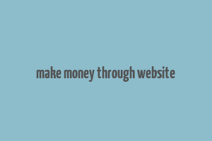 make money through website