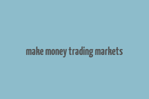 make money trading markets