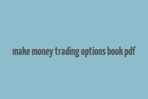 make money trading options book pdf