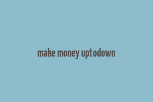 make money uptodown