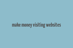 make money visiting websites