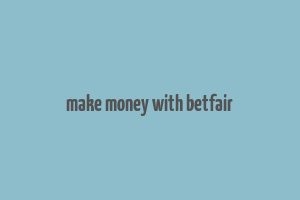 make money with betfair