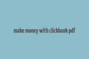 make money with clickbank pdf