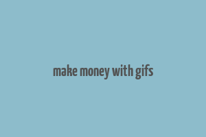 make money with gifs