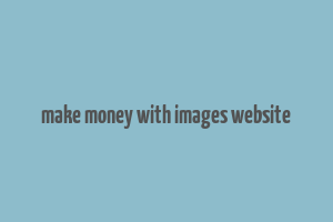 make money with images website