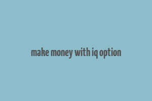 make money with iq option