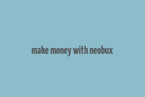 make money with neobux