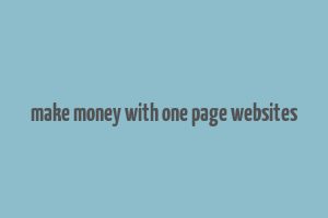 make money with one page websites