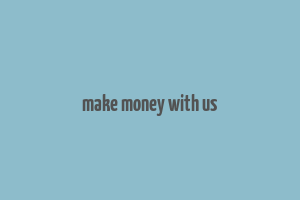 make money with us