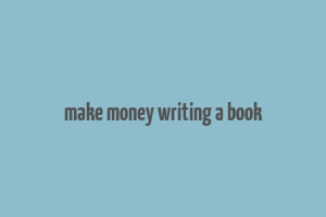 make money writing a book