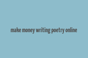 make money writing poetry online