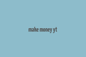 make money yt