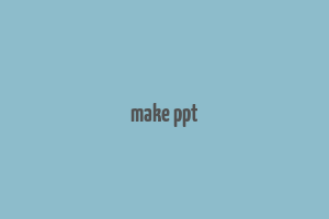 make ppt