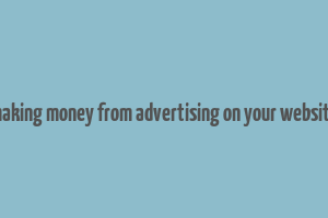 making money from advertising on your website