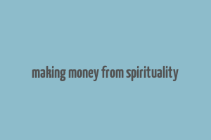 making money from spirituality