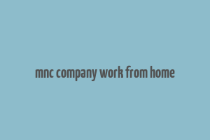 mnc company work from home