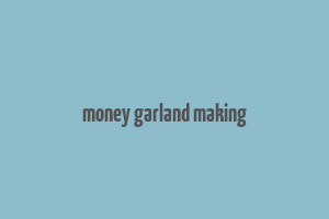 money garland making