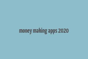 money making apps 2020