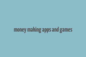 money making apps and games