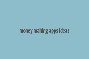 money making apps ideas