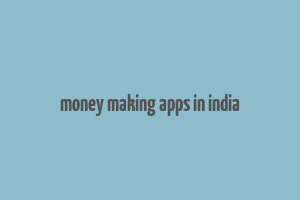 money making apps in india