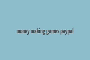 money making games paypal