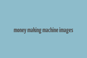 money making machine images