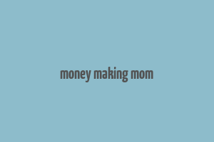 money making mom