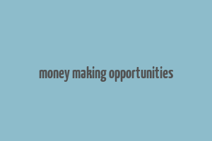 money making opportunities