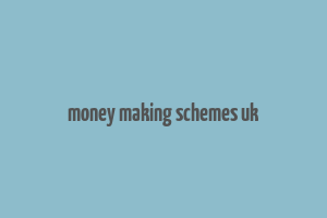 money making schemes uk