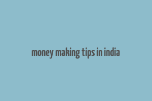 money making tips in india