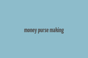 money purse making